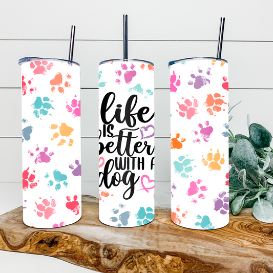 Life is Better with Dogs 20 oz Tumbler
